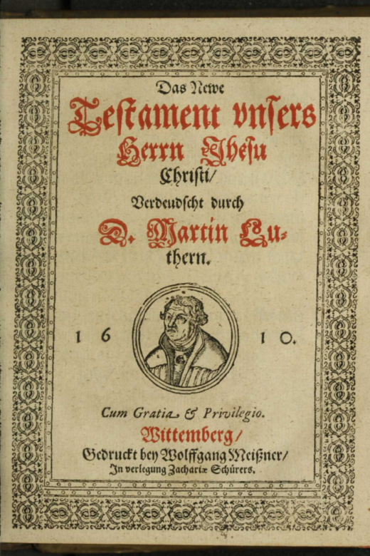 Digitalisat einer Ausgabe des Neuen Testaments von 1610, Titel abwechselnd in schwarz und rot gedruckt, in der Mitte ein Portrait von Martin Luther