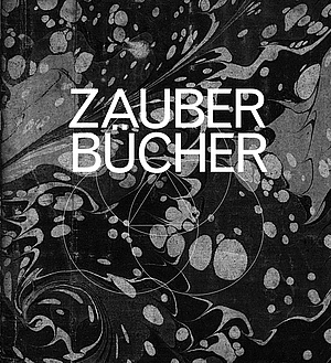 Katalogcover "Zauberbücher. Die Leipziger Magica-Sammlung im Schatten der Frühaufklärung" Katalogcover "Zauberbücher. Die Leipziger Magica-Sammlung im Schatten der Frühaufklärung"