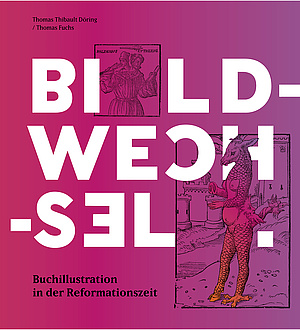 Katalog: Bildwechsel. Buchillustration in der Reformationszeit